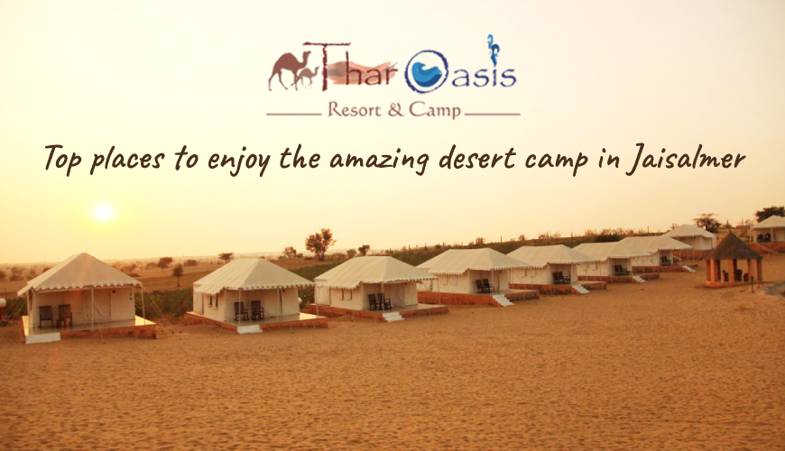Top places to enjoy the amazing desert camp in Jaisalmer
